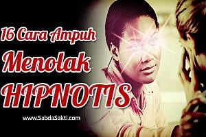 16 Cara Ampuh Menolak Hipnotis dan Pukau